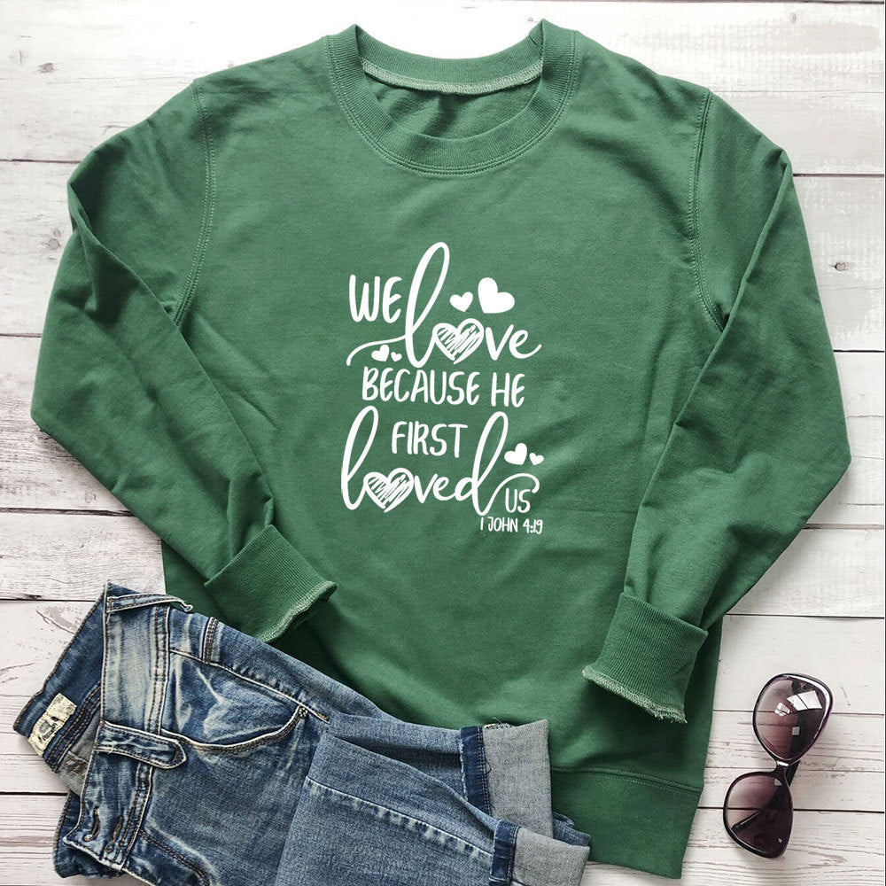 “Because He First Loved Us” printed hoodie