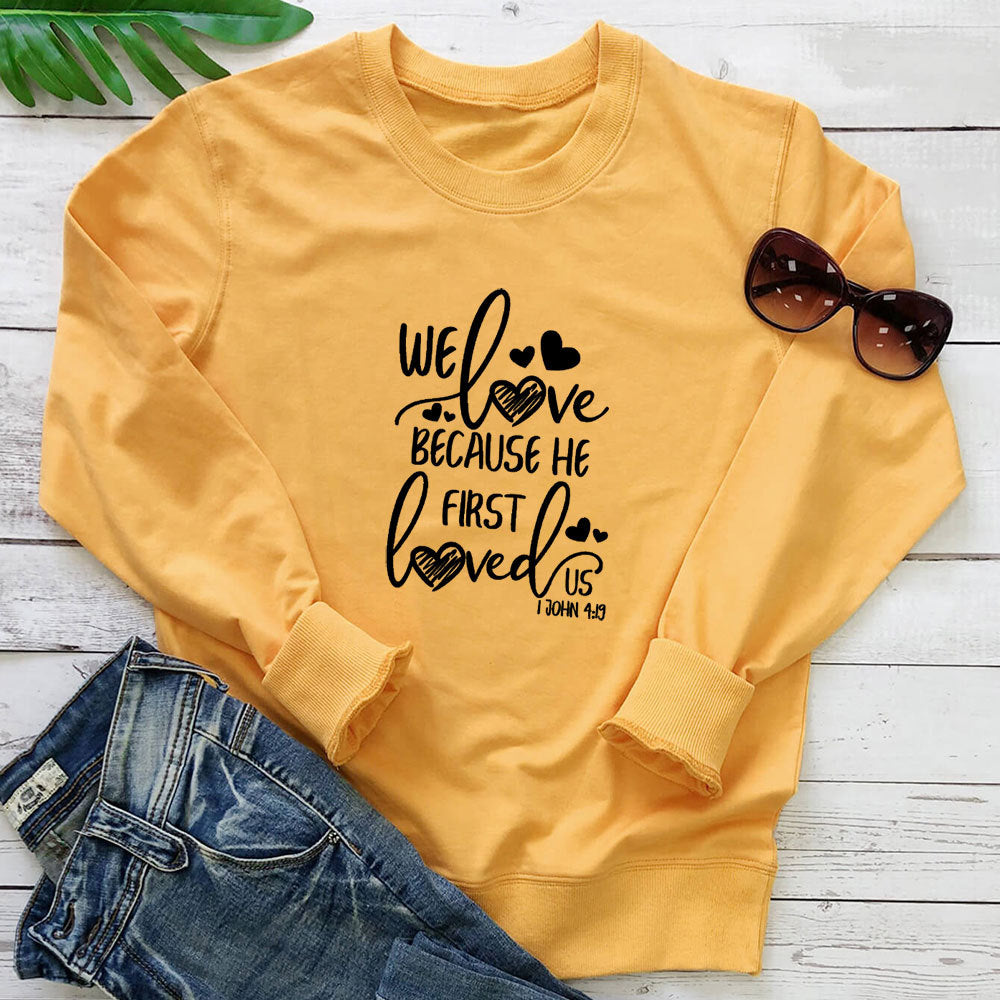 “Because He First Loved Us” Printed Hoodie