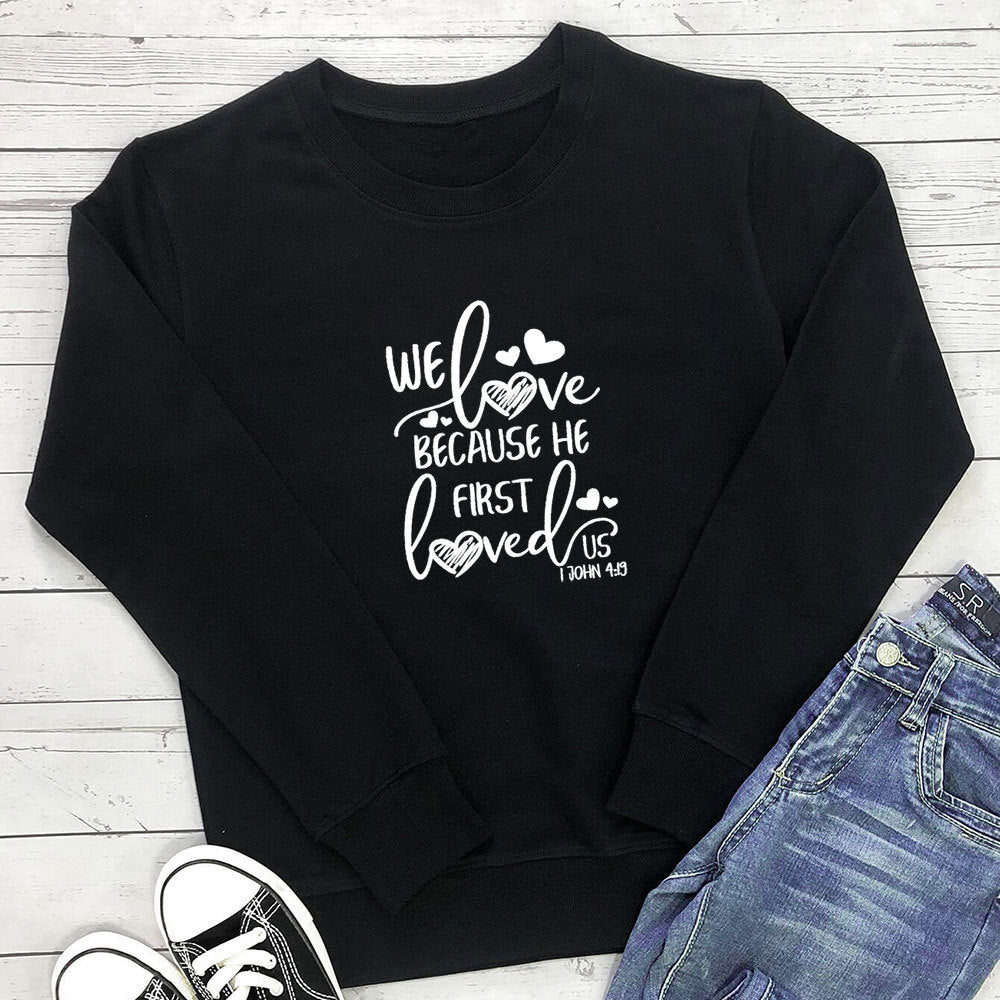 “Because He First Loved Us” Printed Hoodie